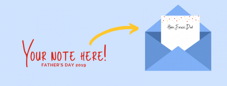 Text reading "Your Note Here! Fathers Day 2019". An arrow points from the text to a blue envelope.